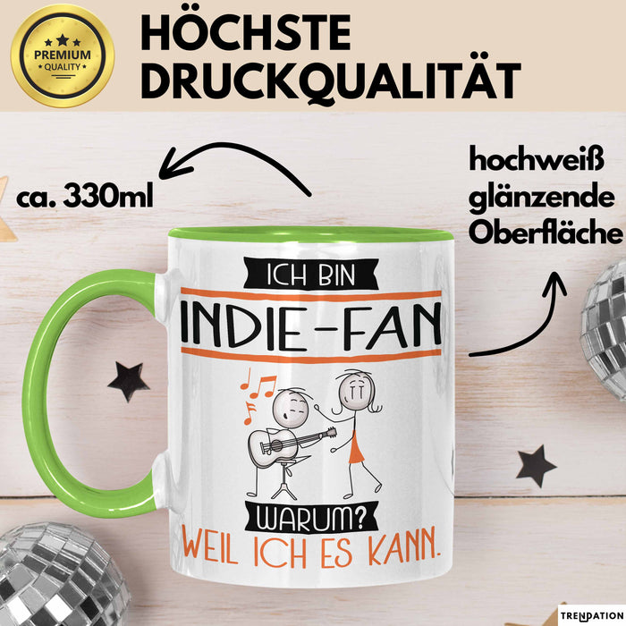 Indie-Fan Tasse Geschenk Ich Bin Indie-Fan Warum Weil Ich Es Kann Geschenkidee Geburtstag Grün Trendation