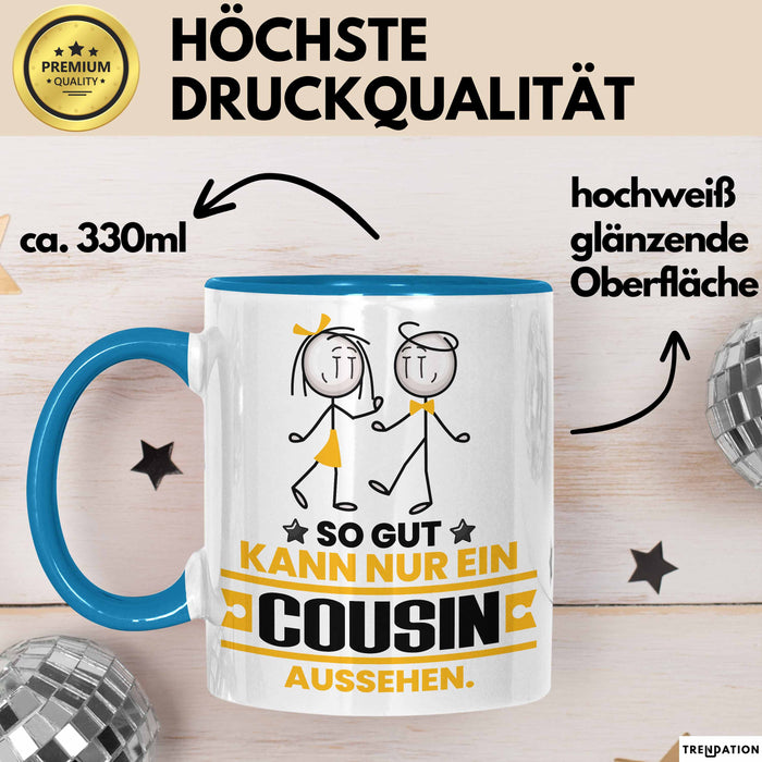 Cousin Geschenk Tasse So Gut Kann Nur Ein Cousin Aussehen Geschenkidee Kaffee-Becher Blau Trendation