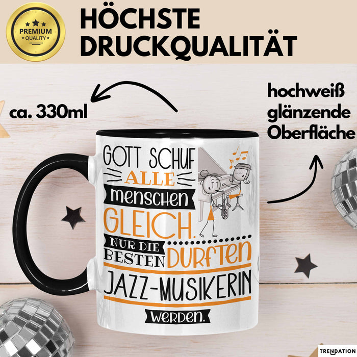 Jazz-Musikerin Geschenk Becher Tasse Gott Schuf Alle Menschen Gleich Nur Die Besten Durfeten Jazz-Musikerin Werden Geschenkidee Lustig Trendation