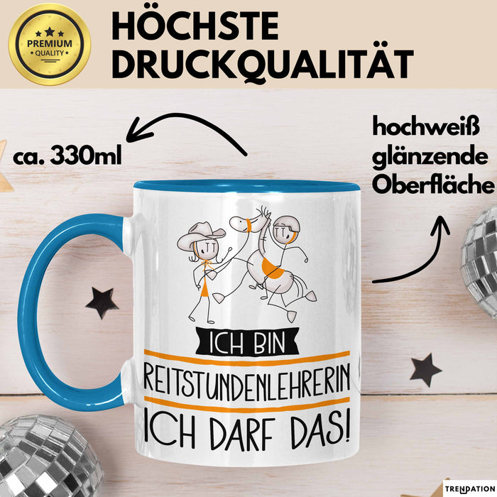Geschenk für Reitstundenlehrerin Tasse Lustige Geschenkidee Geburtstag Ich Bin Reitstundenlehrerin Ich Darf Das Blau Trendation
