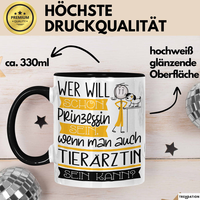 Tierärztin Tasse Geschenk Spruch Wer Will Schon Prinzessin Sein Wenn Man Auch Tierärztin Sein Kann Trendation