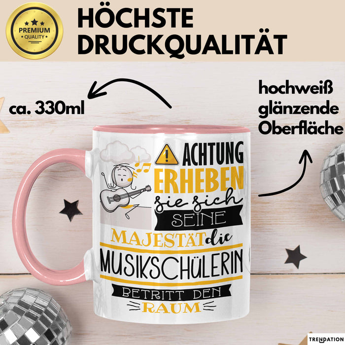 Musikschülerin Tasse Geschenk Lustiger Spruch Bitte Erheben Sie Sich Seine Majestät Die Musikschülerin Betritt Den Raum Rosa Trendation