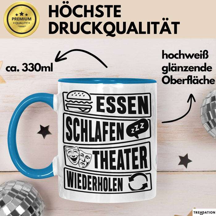 Theater Tasse Geschenk Essen Schlafen Theater Wiederholen Becher Blau Trendation