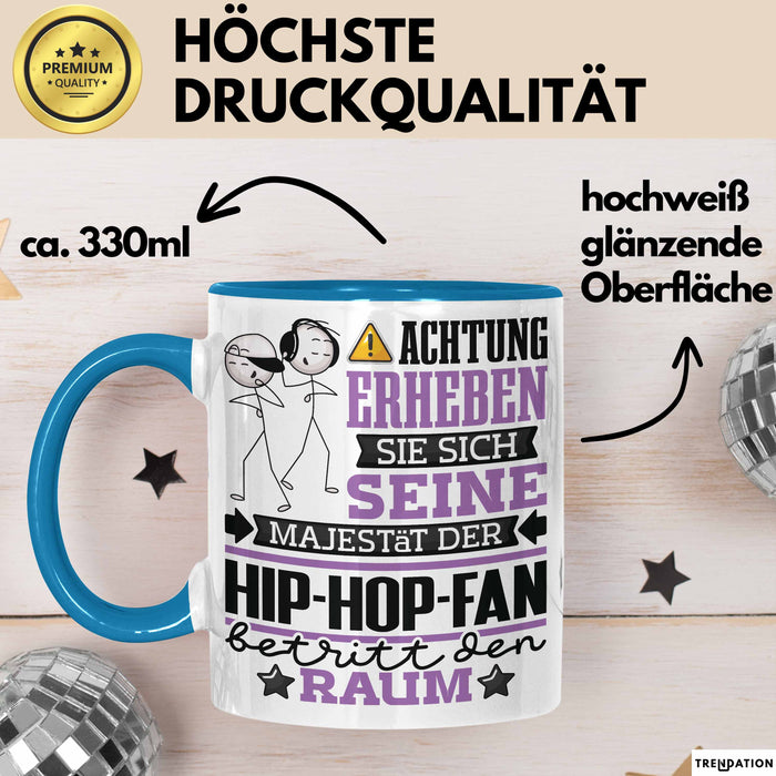 Hip-Hop-Fan Geschenk Tasse Lustiger Spruch Erheben Sie Sich Der Hip-Hop-Fan Betritt den Raum Blau Trendation