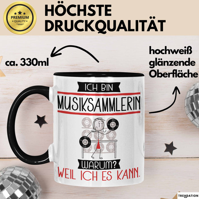 Musiksammlerin Tasse Geschenk Ich Bin Musiksammlerin Warum Weil Ich Es Kann Geschenkidee Geburtstag Trendation