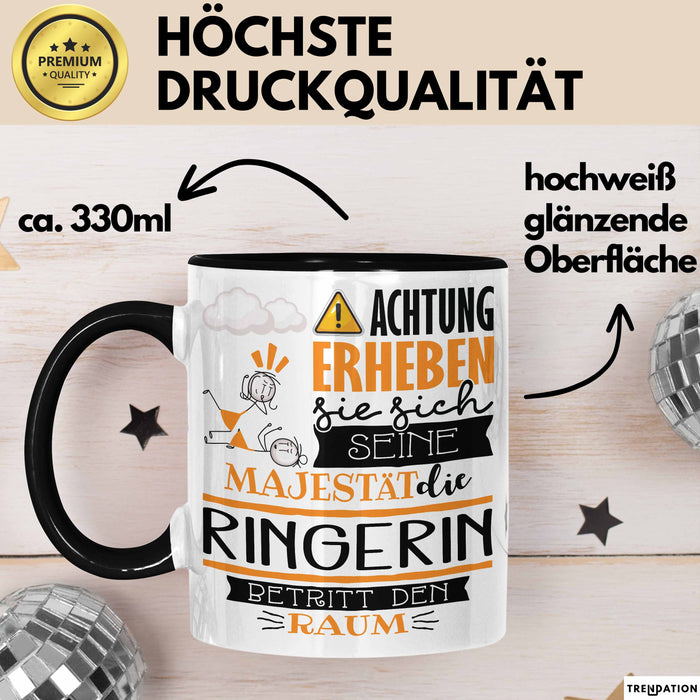 Ringerin Tasse Geschenk Lustiger Spruch Bitte Erheben Sie Sich Seine Majestät Die Ringerin Betritt Den Raum Schwarz Trendation