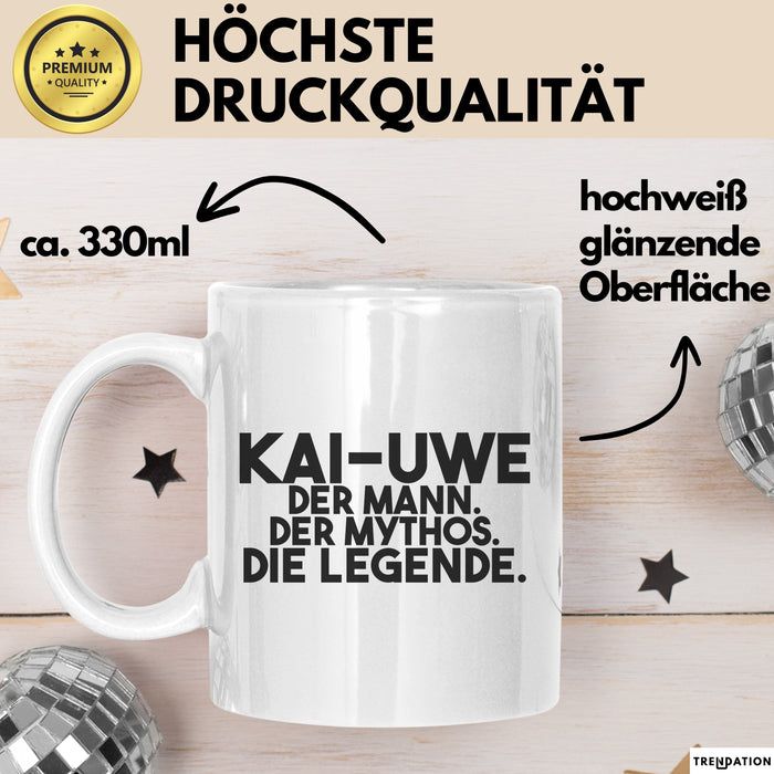 Kai-Uwe Tasse Kai-Uwe – Der Mann. Der Mythos. Die Legende. Geschenk