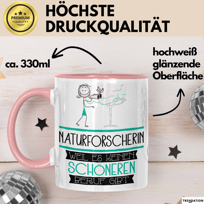 Naturforscherin Weil Es Keinen Schöneren Beruf Gibt Tasse Geschenk für Eine Naturforscherin Lustig Rosa Trendation