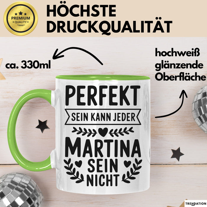 Martina Tasse Geschenk Perfekt Sein Kann Jeder Geschenkidee Geburtstag Grün Trendation