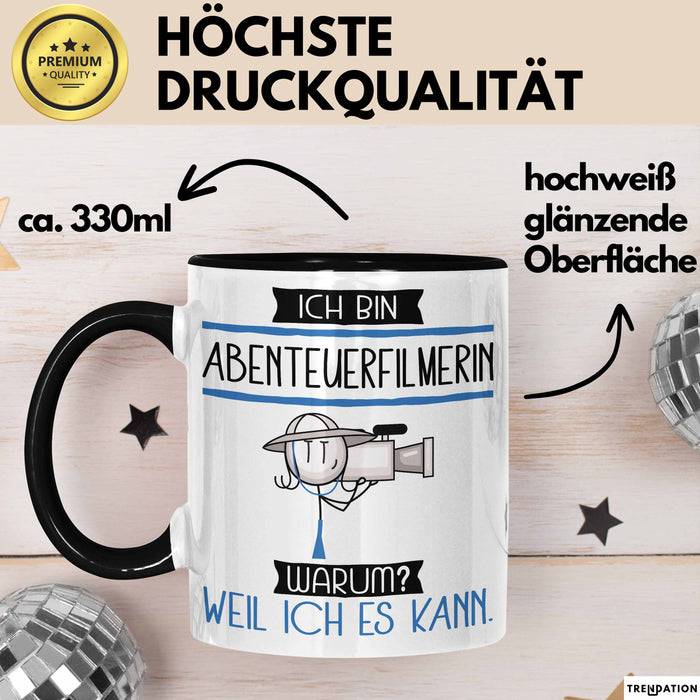 Abenteuerfilmerin Tasse Geschenk Ich Bin Abenteuerfilmerin Warum Weil Ich Es Kann Geschenkidee Geburtstag Trendation