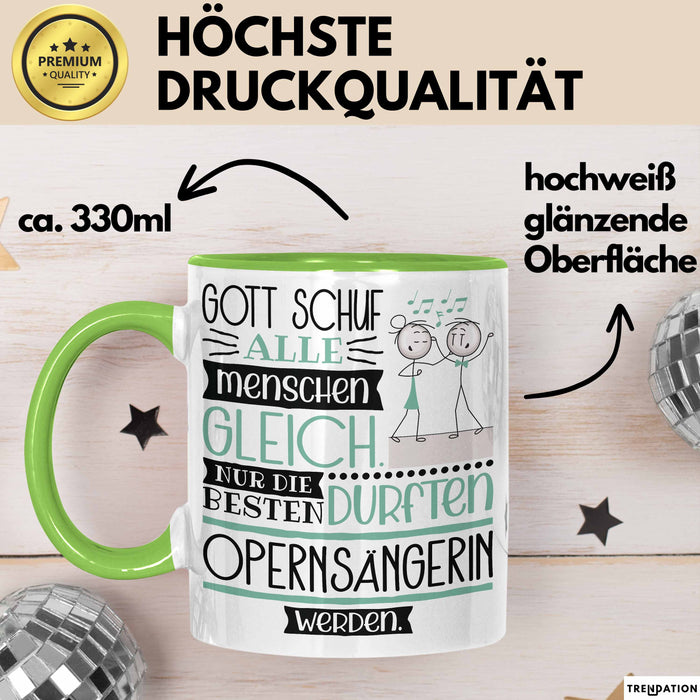 Opernsängerin Geschenk Becher Tasse Gott Schuf Alle Menschen Gleich Nur Die Besten Durfeten Opernsängerin Werden Geschenkidee Lustig Grün Trendation