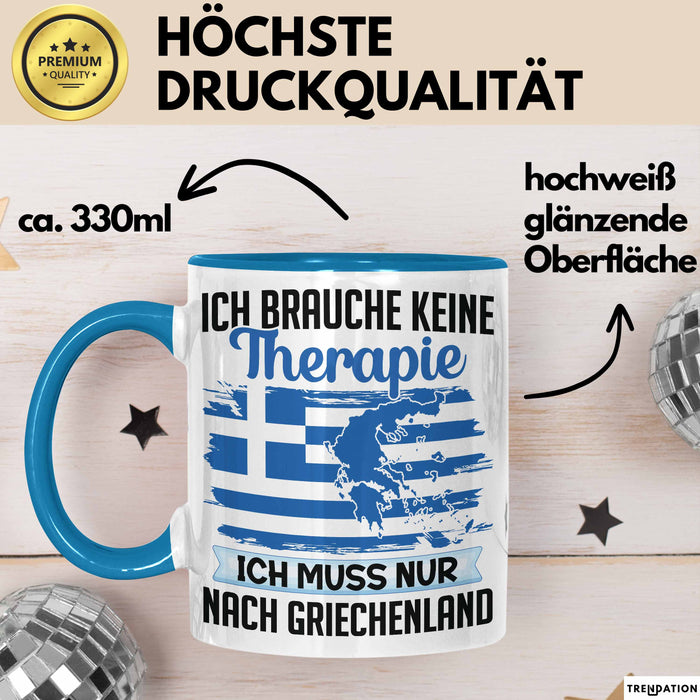 Grieche Tasse Geschenk Ich Brauche Keine Theapie Ich Muss Nur Nach Griechenland Kaffee-Becher Blau Trendation