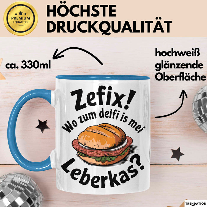 Deutschland Deutsches Fleisch Leberkäse Tasse Geschenk Lustige Geschenkidee Spruch Zefix Wo Zum Deifi Is Mei Leberkas Blau Trendation