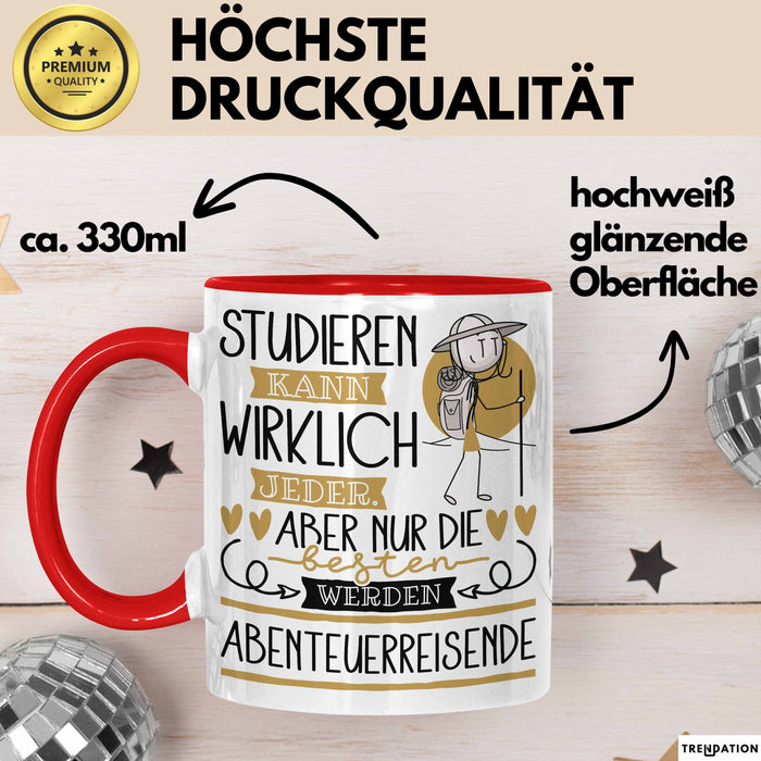Abenteuerreisende Tasse Lustiges Geschenk Studieren Kann Wirklich Jeder Nur Die Besten Werden Abenteuerreisende Rot Trendation