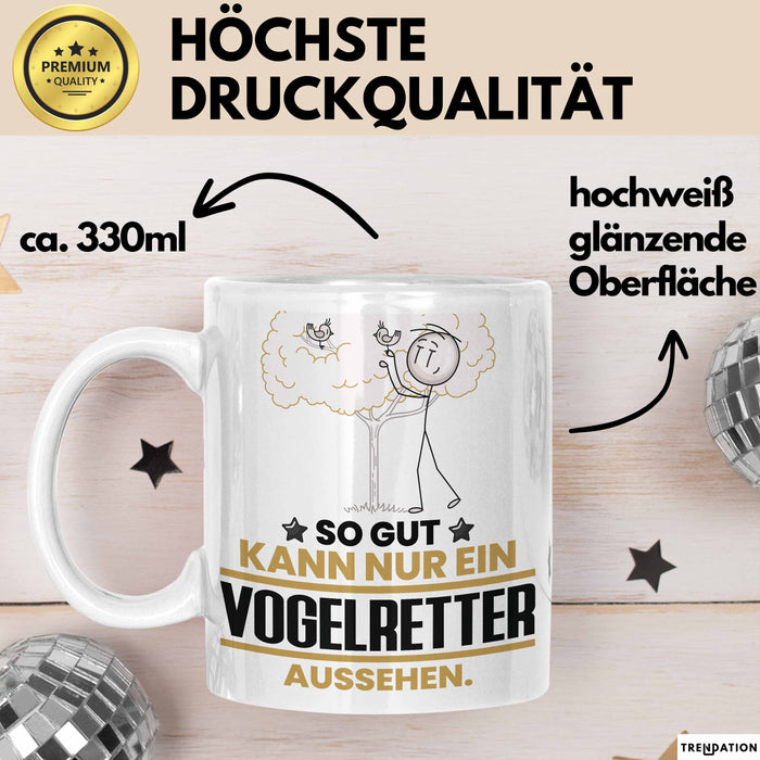 Vogelretter Geschenk Tasse So Gut Kann Nur Ein Vogelretter Aussehen Geschenkidee Kaffee-Becher Weiß Trendation