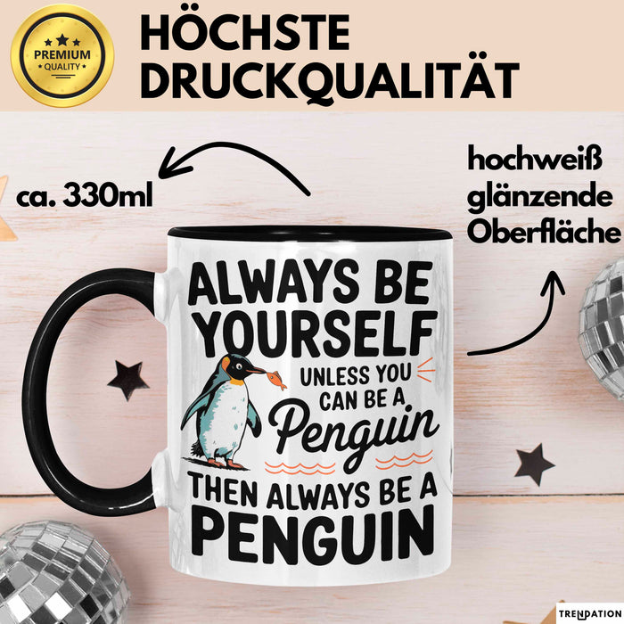 Pinguin Tier Tasse Geschenk Lustige Geschenkidee Spruch Sei Immer Ein Pinguin Schwarz Trendation
