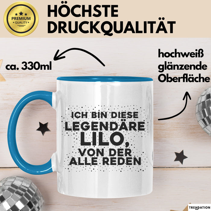 Lilo Tasse Ich Bin Diese Legendaere Lilo, Von Der Alle Reden Geschenk