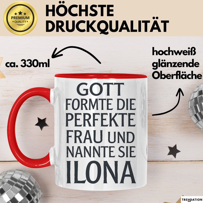 Ilona Tasse Geschenk Gott Formte Die Perfekte Frau Ilona Geschenkidee Rot Trendation