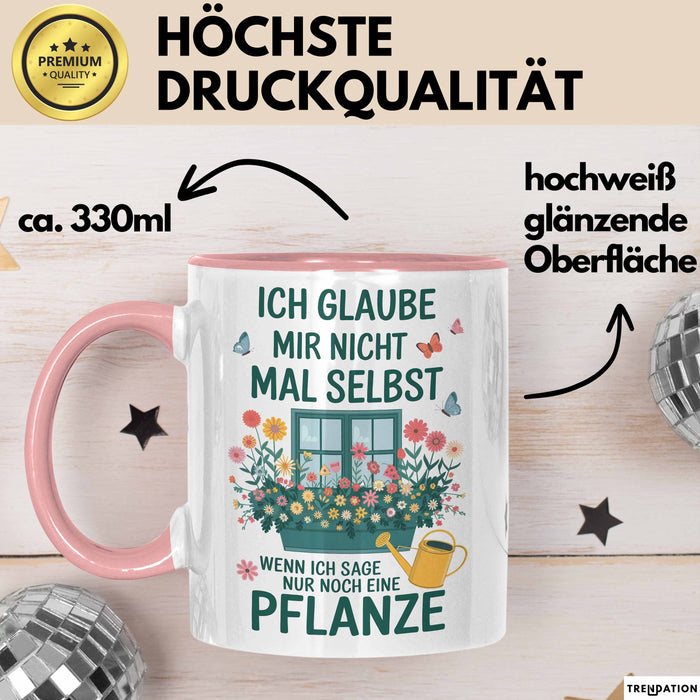 Gartenarbeit Gärtner Pflanzen Tasse Geschenk Lustige Geschenkidee Spruch Wenn Ich Sage Nur Noch Eine Pflanze Rosa Trendation