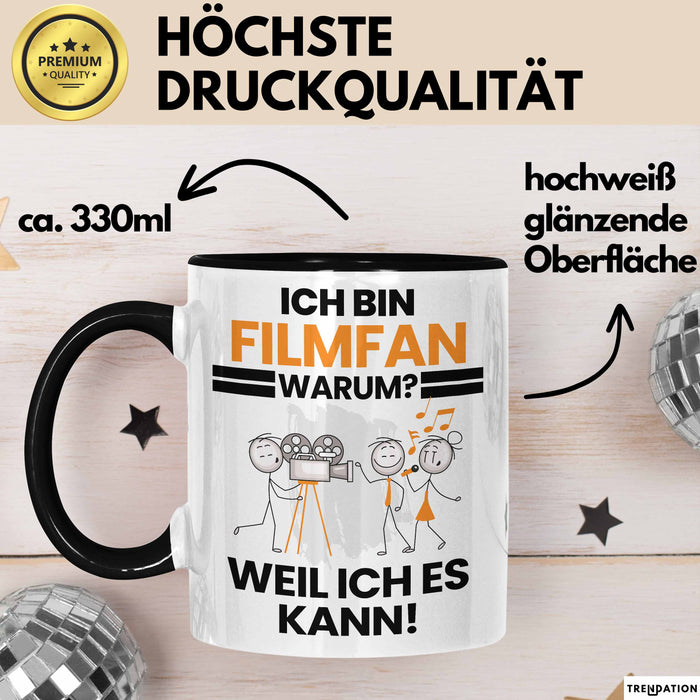 Filmfan Geschenk Tasse Lustiger Spruch Ich Bin Filmfan Warum Weil Ich Es Kann Geschenkidee Bester Filmfan Geburtstag Kaffee-Becher Trendation