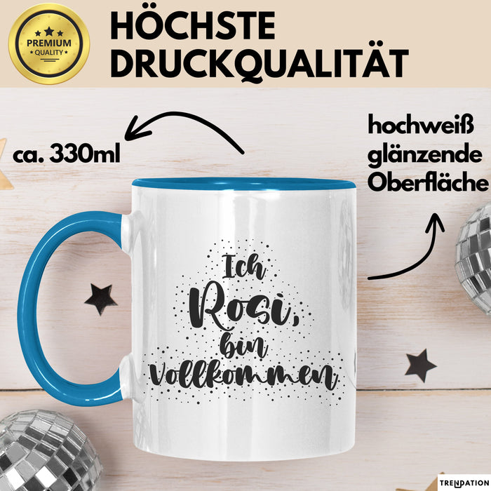 Rosi Tasse Ich Rosi, Bin Vollkommen Geschenk Blau Trendation