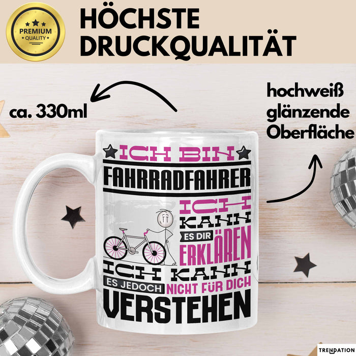 Fahrradfahrer Geschenk Tasse Lustige Geschenkdiee für einen Fahrradfahrer Geburtstag Ich Bin Fahrradfahrer Ich Kann Es Dir Erklären Aber Nicht Für Dich Verstehen Weiß Trendation