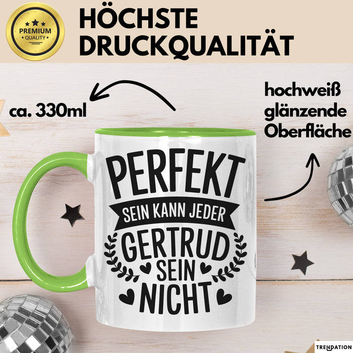 Gertrud Tasse Geschenk Perfekt Sein Kann Jeder Geschenkidee Geburtstag Grün Trendation