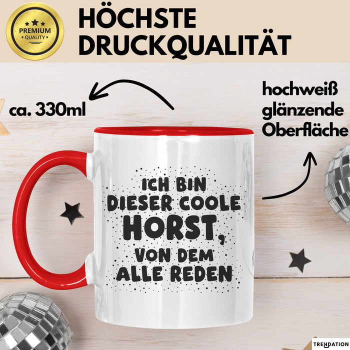 Horst Tasse Ich Bin Dieser Coole Horst, Von Dem Alle Reden Geschenk