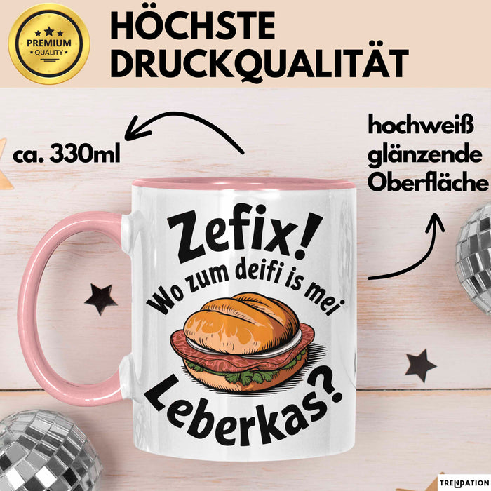 Deutschland Deutsches Fleisch Leberkäse Tasse Geschenk Lustige Geschenkidee Spruch Zefix Wo Zum Deifi Is Mei Leberkas Rosa Trendation