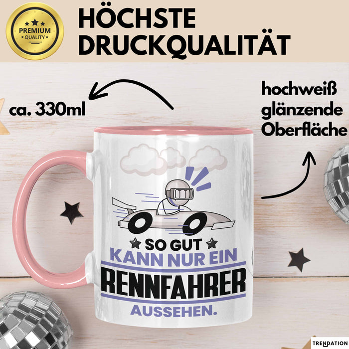 Rennfahrer Geschenk Tasse So Gut Kann Nur Ein Rennfahrer Aussehen Geschenkidee Kaffee-Becher Rosa Trendation