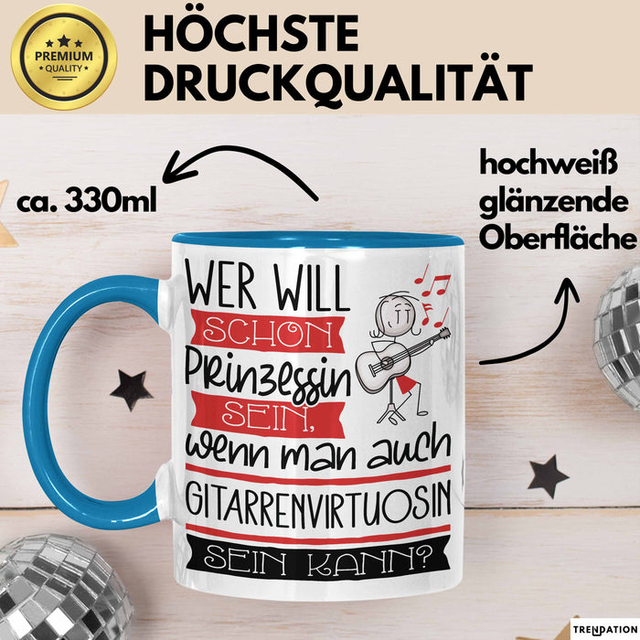 Gitarrenvirtuosin Tasse Geschenk Spruch Wer Will Schon Prinzessin Sein Wenn Man Auch Gitarrenvirtuosin Sein Kann Blau Trendation