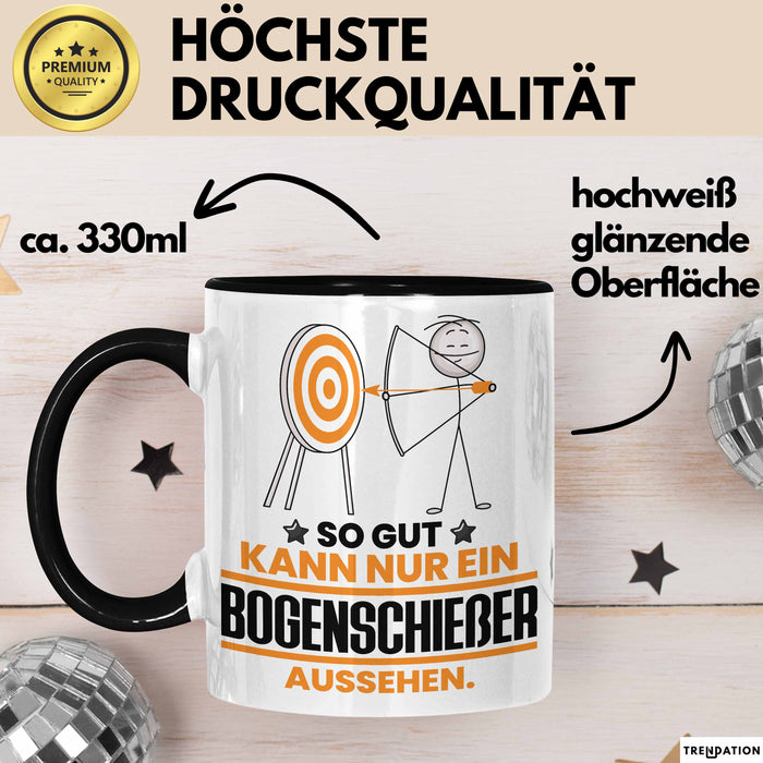 Bogenschießer Geschenk Tasse So Gut Kann Nur Ein Bogenschießer Aussehen Geschenkidee Kaffee-Becher Schwarz Trendation