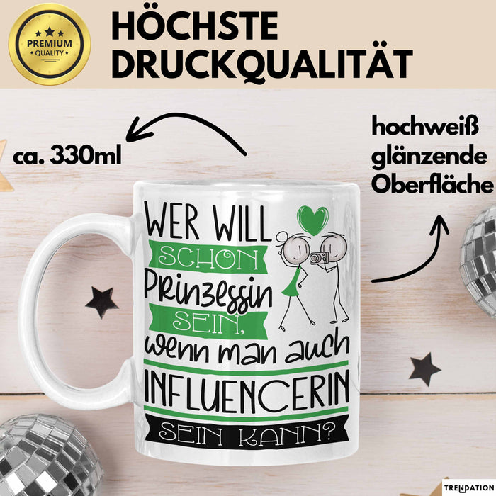 Influencerin Tasse Geschenk Spruch Wer Will Schon Prinzessin Sein Wenn Man Auch Influencerin Sein Kann Weiß Trendation