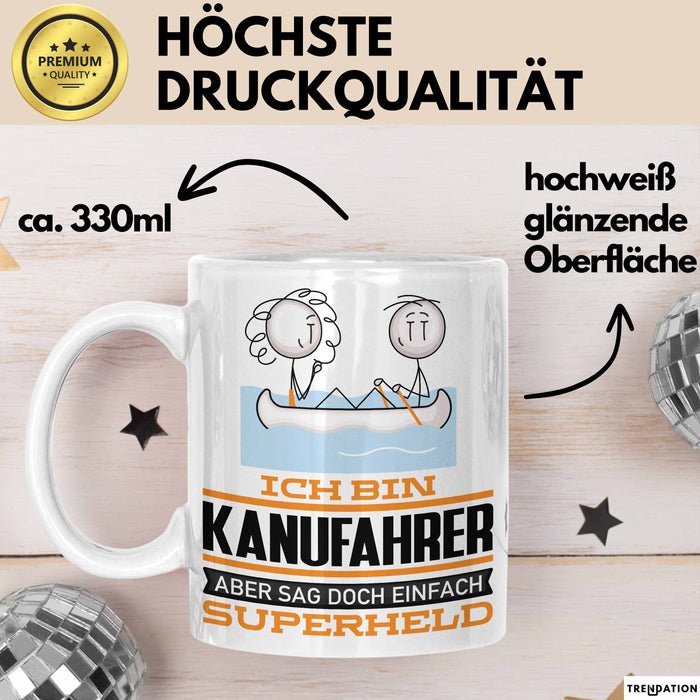 Kanufahrer Geschenk Tasse Ich Bin Kanufahrer Aber Sag Doch Einfach Superheld Lustige Geschenkdiee für Kanufahrer Kaffee-Becher Weiß Trendation