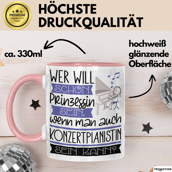 Konzertpianistin Tasse Geschenk Spruch Wer Will Schon Prinzessin Sein Wenn Man Auch Konzertpianistin Sein Kann Rosa Trendation