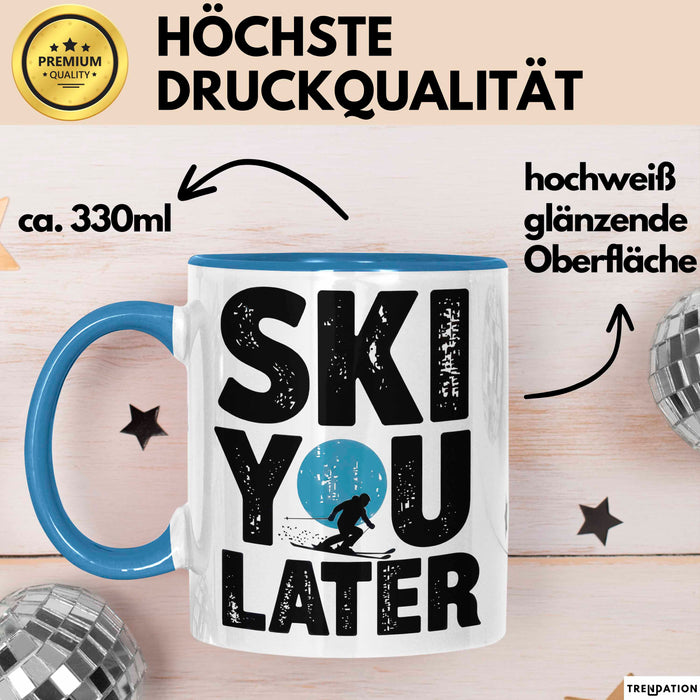 Skifahren Skifahrer Tasse Geschenk Ski You Later Schneesport Geschenkidee Lustig Blau Trendation