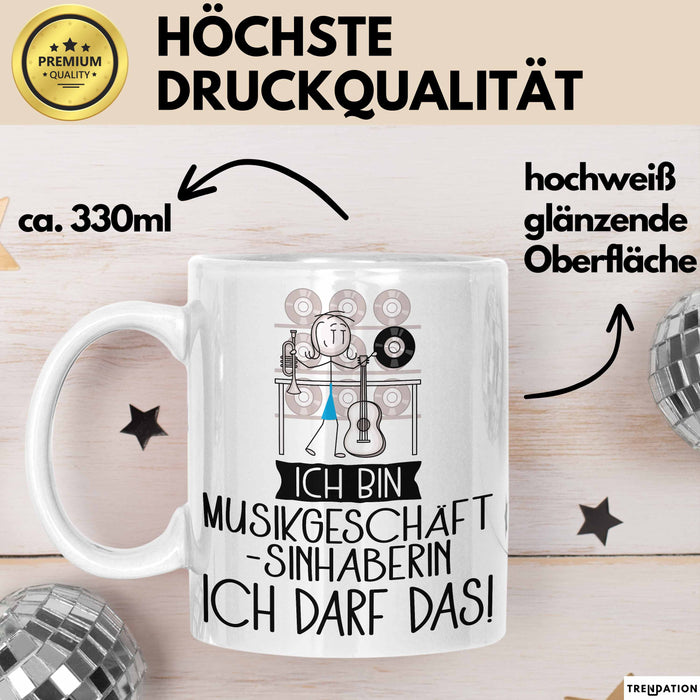 Geschenk für Musikgeschäftsinhaberin Tasse Lustige Geschenkidee Geburtstag Ich Bin Musikgeschäftsinhaberin Ich Darf Das Weiß Trendation