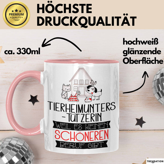 Tierheimunterstützerin Weil Es Keinen Schöneren Beruf Gibt Tasse Geschenk für Eine Tierheimunterstützerin Lustig Rosa Trendation