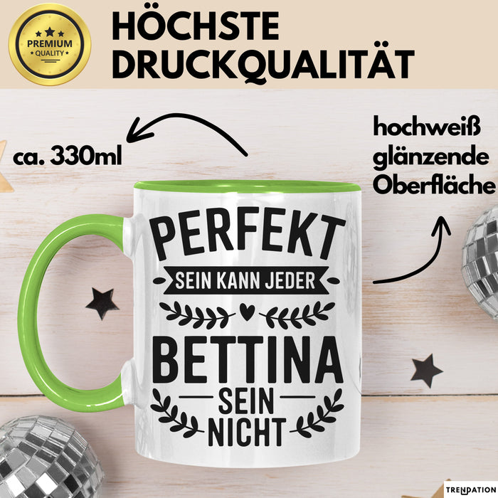 Bettina Tasse Geschenk Perfekt Sein Kann Jeder Geschenkidee Geburtstag Grün Trendation