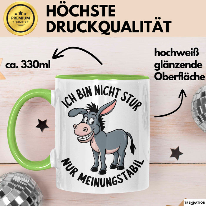 Eselbauer Esel Tier Tasse Geschenk Lustige Geschenkidee Spruch Ich Bin Nicht Stur Nur Meinungsstabil Grün Trendation