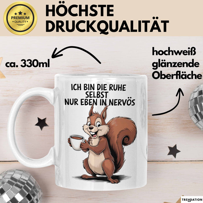 Sarkastisches Eichhörnchen Sarkasmus Tasse Geschenk Lustige Geschenkidee Spruch Ich Bin Die Ruhe Selbst Nur Eben In Nervös Weiß Trendation