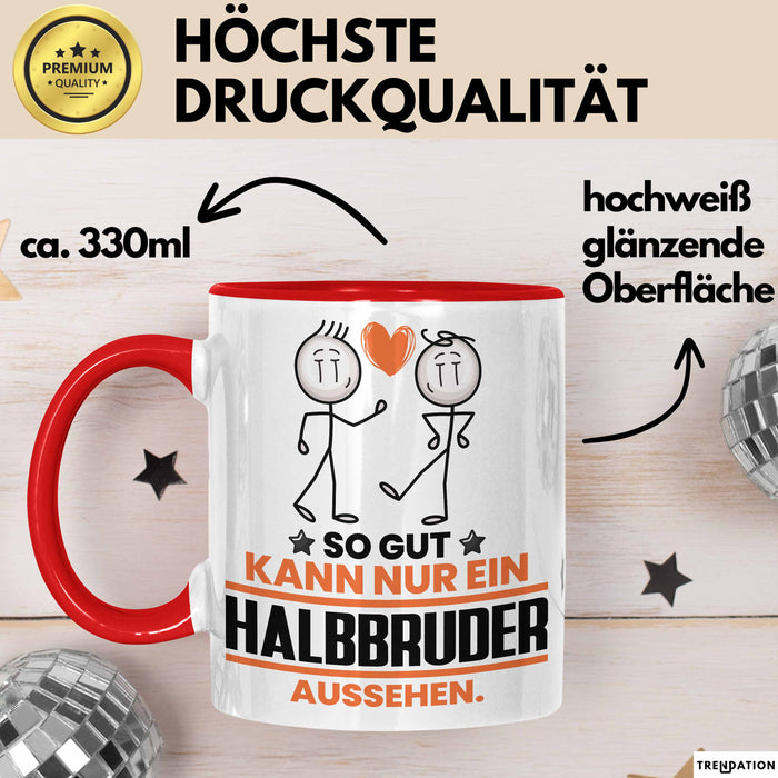 Halbbruder Geschenk Tasse So Gut Kann Nur Ein Halbbruder Aussehen Geschenkidee Kaffee-Becher Rot Trendation