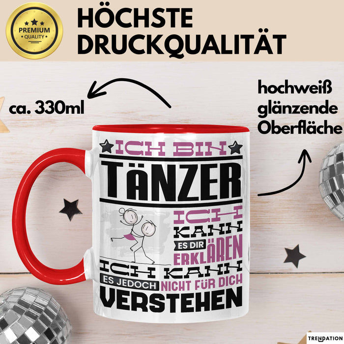 Tänzer Geschenk Tasse Geschenkidee für Tänzer Geburtstag Lustiger Spruch Ich Bin Tänzer Ich Kann Es Dir Erklären Aber Nicht Für Dich Verstehen Rot Trendation
