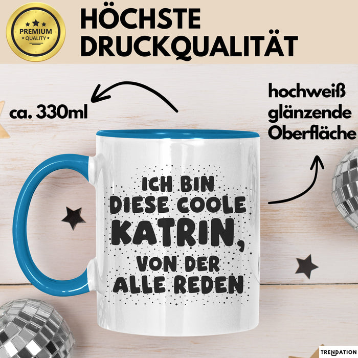Katrin Tasse Ich Bin Diese Coole Katrin, Von Der Alle Reden Geschenk