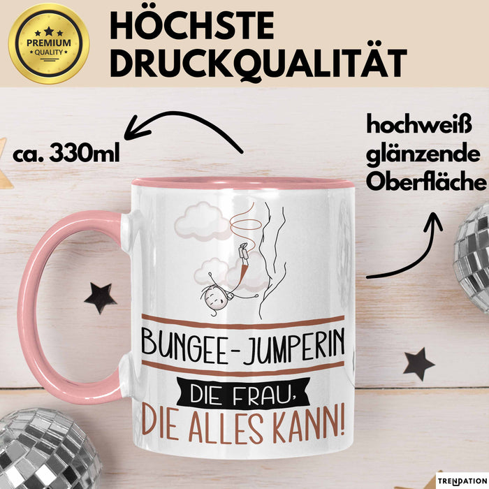 Bungee-Jumperin Geschenk Tasse Becher Die Frau Die Allen Kann Geschenkidee für eine Bungee-Jumperin Lustig Rosa Trendation