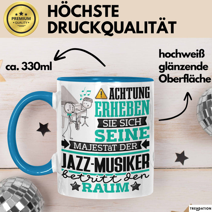 Jazz-Musiker Geschenk Tasse Lustiger Spruch Erheben Sie Sich Der Jazz-Musiker Betritt den Raum Blau Trendation