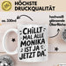 Monika Tasse Geschenk Chillt Mal Alle Monika Ist Ja Jetzt Da Geschenkidee Becher mit Name Weiß Trendation