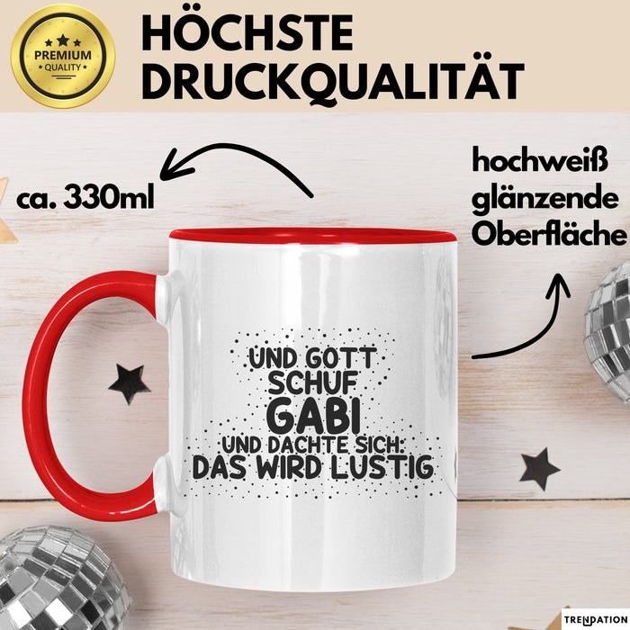 Gabi Tasse Und Gott Schuf Gabi Und Dachte Sich: Das Wird Lustig Geschenk