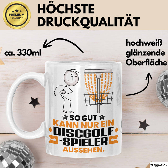 Discgolf-Spieler Geschenk Tasse So Gut Kann Nur Ein Discgolf-Spieler Aussehen Geschenkidee Kaffee-Becher Weiß Trendation