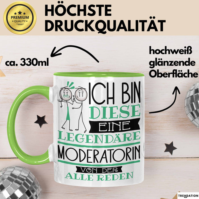 Moderatorin Tasse Geschenk Ich Bin Diese Eine Legendäre Moderatorin Von Der Alle Reden Geschenkidee Geburtstag Weihnachten Grün Trendation